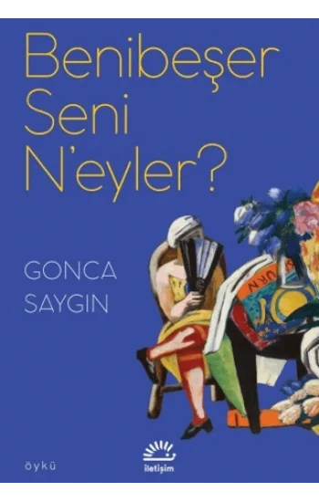 Benibeşer Seni Neyler?