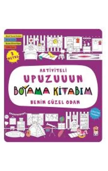 Benim Güzel Odam - Aktiviteli Upuzuuun Boyama Kitabım