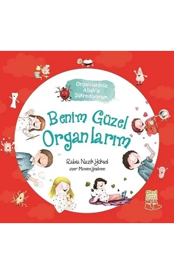 Benim Güzel Organlarım - Organlarımla Allaha Şükrediyorum