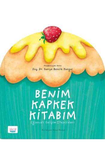 Benim Kapkek Kitabım:  Eğlenceli Gelişim Etkinlikleri