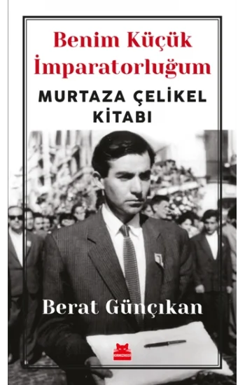 Benim Küçük İmparatorluğum Murtaza Çelikel Kitabı