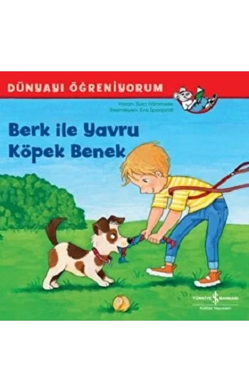 Berk ile Yavru Köpek Benek - Dünyayı Öğreniyorum