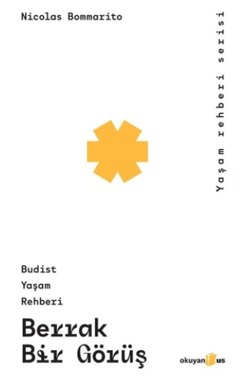 Berrak Bir Görüş;Budist Yaşam Rehberi