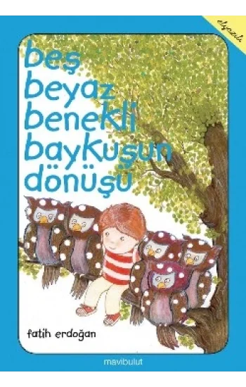 Beş Beyaz Benekli Baykuşun Dönüşü
