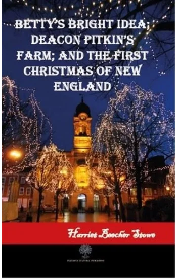 Bettys Bright Idea; Deacon Pitkins Farm; and The First Christmas of New England
