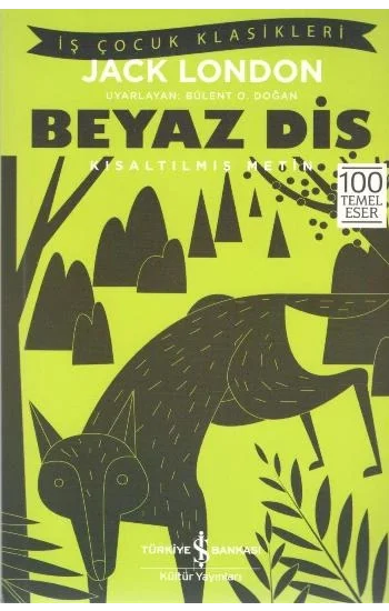 Beyaz Diş (Kısaltılmış Metin) 100 Temel Eser