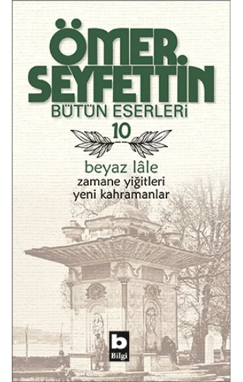 Beyaz Lale / Zamane Yiğitleri / Yeni Kahramanlar