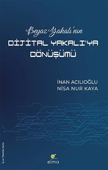Beyaz Yakalının Dijital Yakalıya Dönüşümü