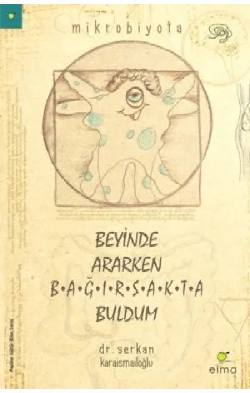 Beyinde Ararken Bağırsakta Buldum