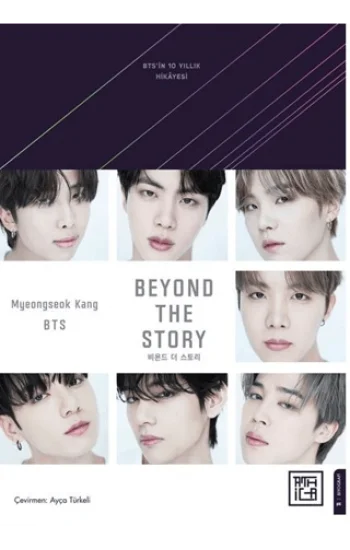Beyond the story: BTSin 10 Yılllık Hikayesi (Ciltli)