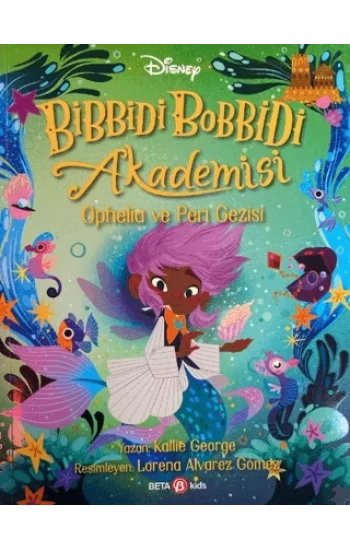 Bibbidi Bobbidi Akademisi Ophelia ve Peri Gezisi