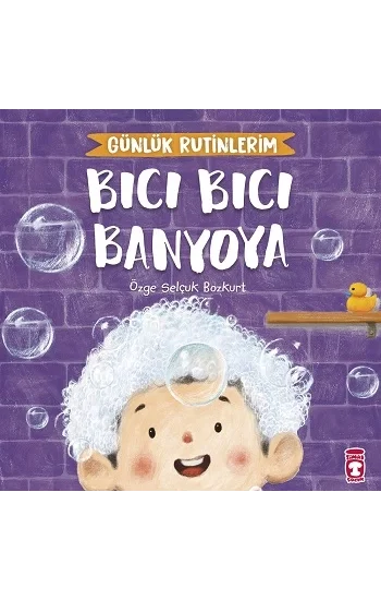 Bıcı Bıcı Banyoya - Günlük Rutinlerim