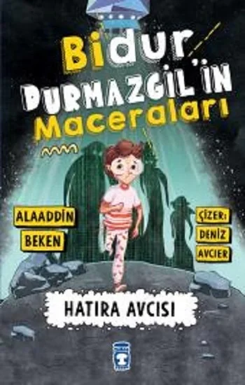Bidur Durmazgilin Maceraları - Hatıra Avcısı