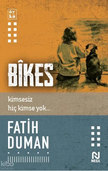Bîkes;Kimsesiz Hiç Kimse Yok