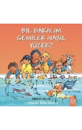 Bil Bakalım Gemiler Nasıl Yüzer?