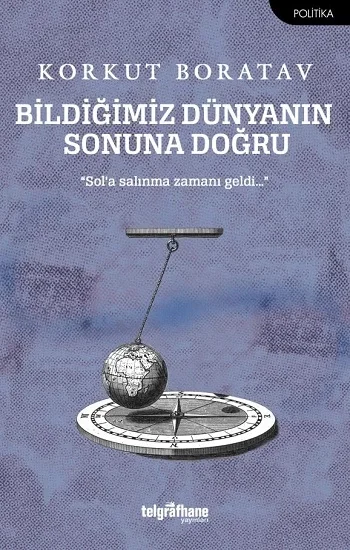 Bildiğimiz Dünyanın Sonuna Doğru