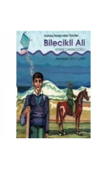 Bilecikli Ali Kurtuluş Savaşı’ndan Öyküler