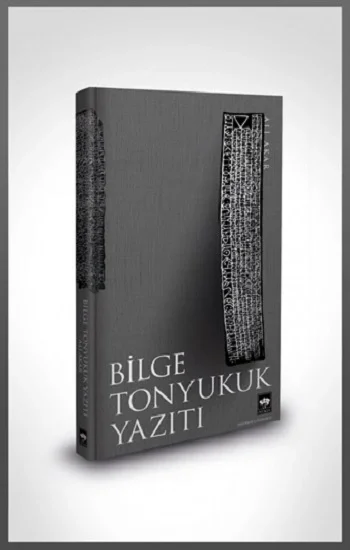 Bilge Tonyukuk Yazıtı (Ciltli )