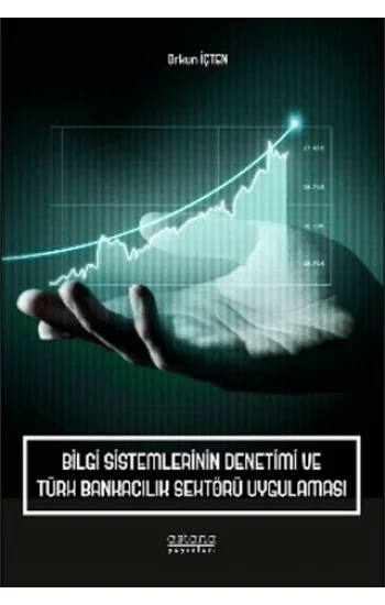 Bilgi Sistemlerinin Denetimi ve Türk Bankacılık Sektörü Uygulaması