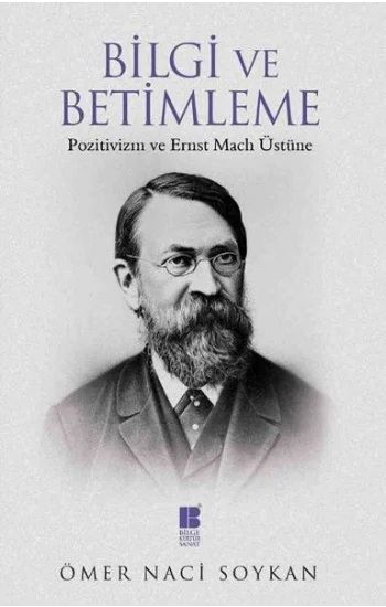 Bilgi ve Betimleme - Pozitivizm ve Ernst Mach Üstüne