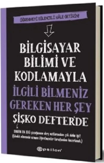 Bilgisayar Bilimi ve Kodlamayla İlgili Bilmeniz Gereken Her Şey Şişko Defterde (Fleksi Kapak)