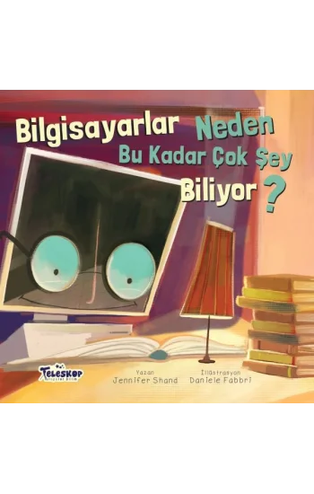 Bilgisayarlar Neden Bu Kadar Çok Şey Biliyor? - Neden Serisi (Ciltli)
