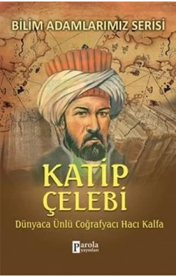 Bilim Adamlarımız Serisi : Katip Çelebi