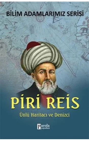 Bilim Adamlarımız Serisi : Piri Reis