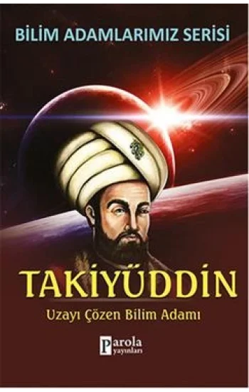 Bilim Adamlarımız Serisi: Takiyüddin