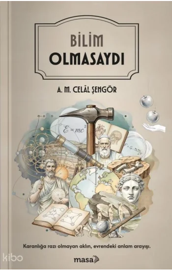 Bilim Olmasaydı