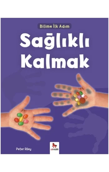 Bilime İlk Adım - Sağlıklı Kalmak