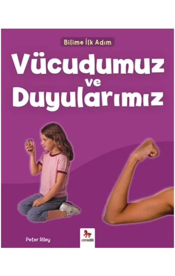 Bilime İlk Adım - Vücudumuz ve Duyularımız