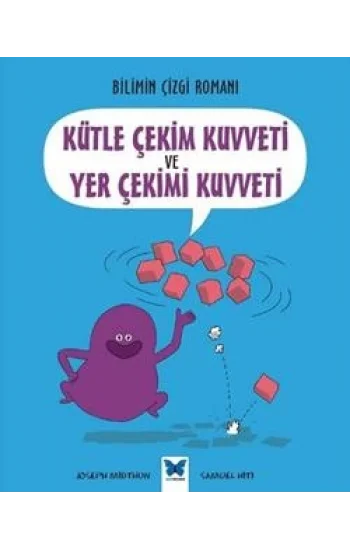 Bilimin Çizgi Romanı - Kütle Çekim Kuvveti ve Yer Çekim Kuvveti