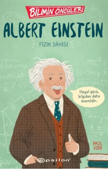 Bilimin Öncüleri: Albert Einstein Fizik Dahisi