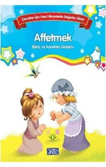 Bilinç ve Karakter Gelişimi - Affetmek