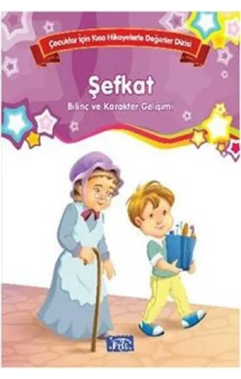 Bilinç ve Karakter Gelişimi - Şefkat
