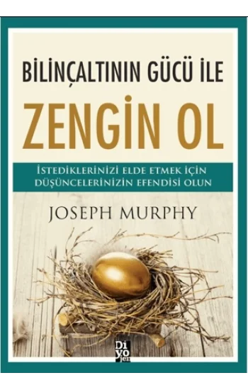 Bilinçaltının Gücü İle Zengin Ol