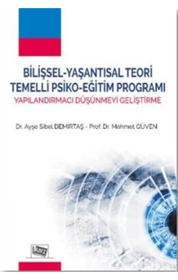 Bilişsel - Yaşantısal Teori Temelli Psiko - Eğitim Programı Yapılandırmacı Düşünmeyi Geliştirme