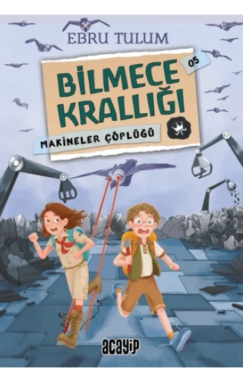 Bilmece Krallığı;Makineler Çöplüğü