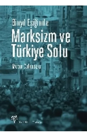 Binyıl Eşiğinde Marksizm ve Türkiye Solu