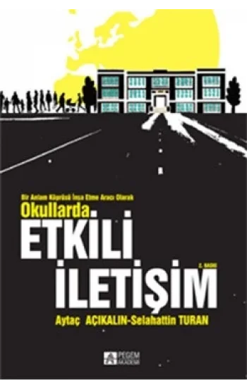 Bir Anlam Köprüsü İnşa Etme Aracı Olarak Okullarda Etkili İletişim