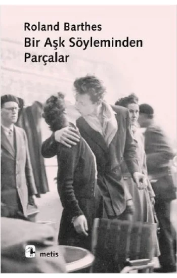 Bir Aşk Söyleminden Parçalar