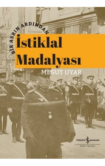 Bir Asrın Ardından İstiklal Madalyası (Ciltli)