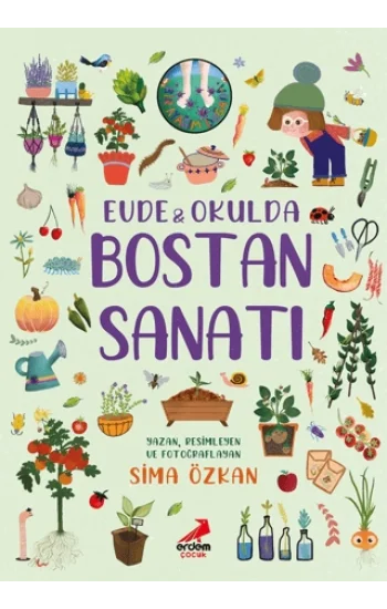 Bir Ayağım Doğada Serisi - Evde ve Okulda Bostan Sanatı