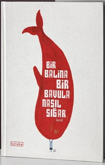 Bir Balina Bir Bavula Nasıl Sığar (Ciltli)