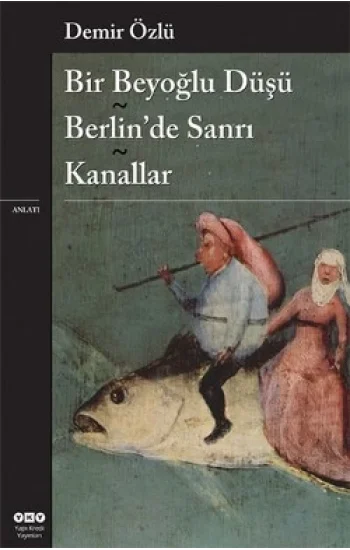 Bir Beyoğlu Düşü - Berlinde Sanrı - Kanallar