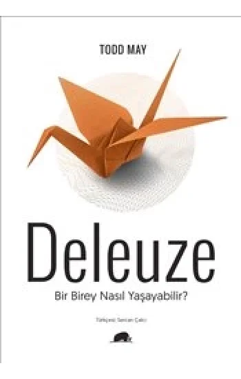 Bir Birey Nasıl Yaşayabilir- Deleuze