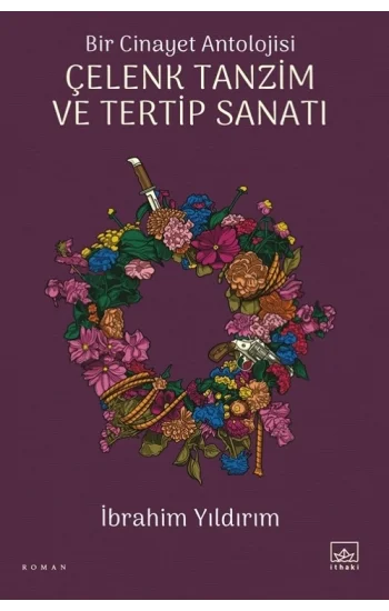 Bir Cinayet Antolojisi - Çelenk Tanzim ve Tertip Sanatı