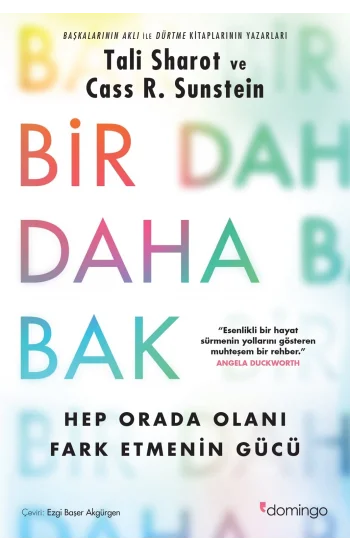 Bir Daha Bak: Hep Orada Olanı Fark Etmenin Gücü