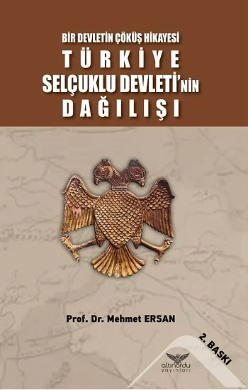 Bir Devletin Çöküş Hikayesi - Türkiye Selçuklu Devletinin Dağılışı